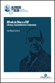 Capa Livro- Alfredo da Silva e a CUF - Liderança, empreendedorismo e compromisso