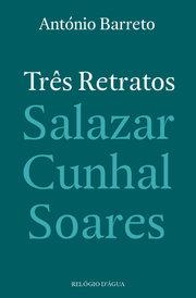 Capa Livro- Três Retratos: Salazar, Cunhal, Soares