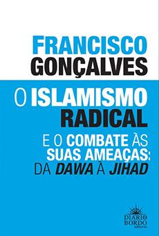 O Islamismo Radical e o combate às suas ameaças: da DAWA à JIHAD