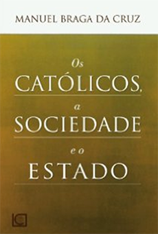 Os Católicos, a Sociedade e o Estado