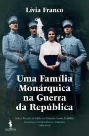 Capa Livro - Uma Família Monárquica na Guerra da República