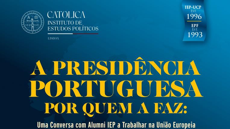 A Presidência Portuguesa por Quem a Faz - Uma Conversa com Alumni IEP a Trabalhar na União Europeia